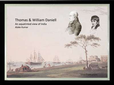 Thomas & William Daniell - Book by Aloke Kumar