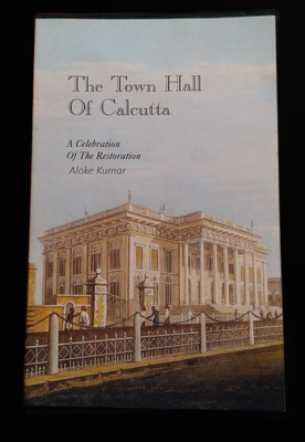 Town Hall: A Celebration of its restoration - Book by Aloke Kumar